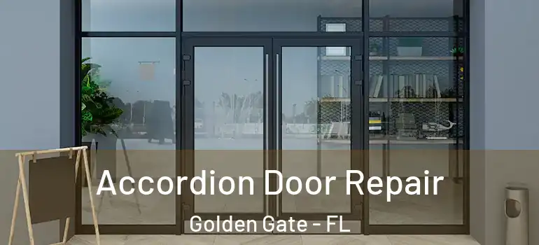  Accordion Door Repair Golden Gate - FL