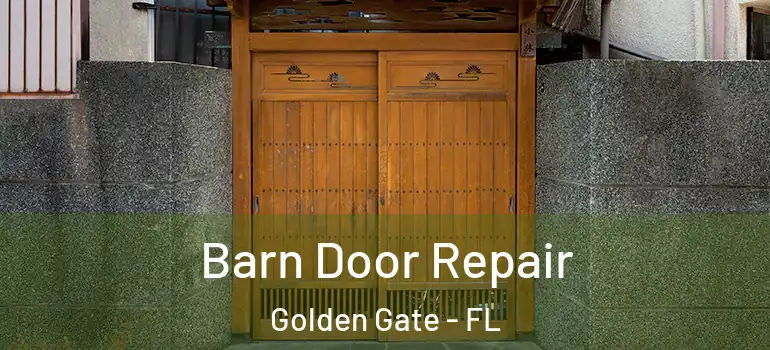  Barn Door Repair Golden Gate - FL
