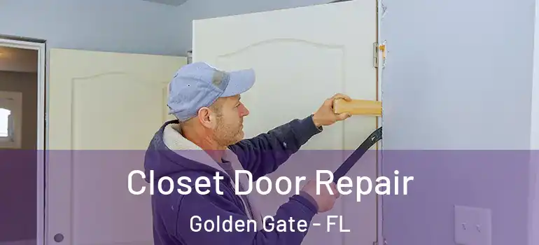  Closet Door Repair Golden Gate - FL