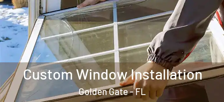  Custom Window Installation Golden Gate - FL