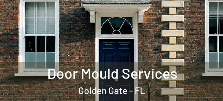  Door Mould Services Golden Gate - FL