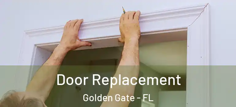 Door Replacement Golden Gate - FL