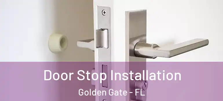  Door Stop Installation Golden Gate - FL