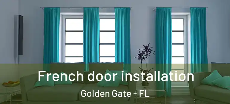  French door installation Golden Gate - FL