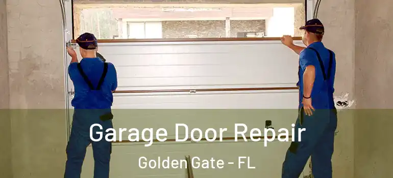  Garage Door Repair Golden Gate - FL