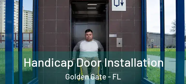  Handicap Door Installation Golden Gate - FL