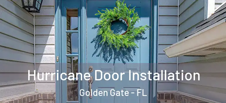  Hurricane Door Installation Golden Gate - FL