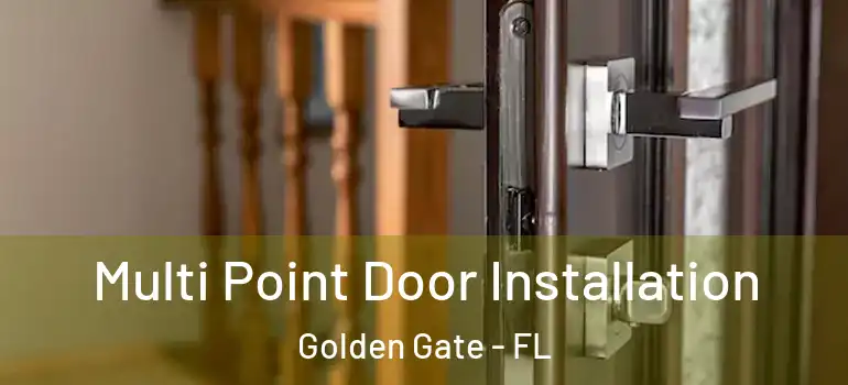  Multi Point Door Installation Golden Gate - FL