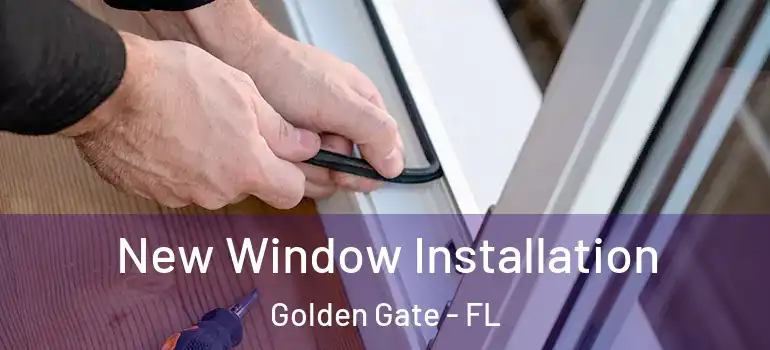  New Window Installation Golden Gate - FL