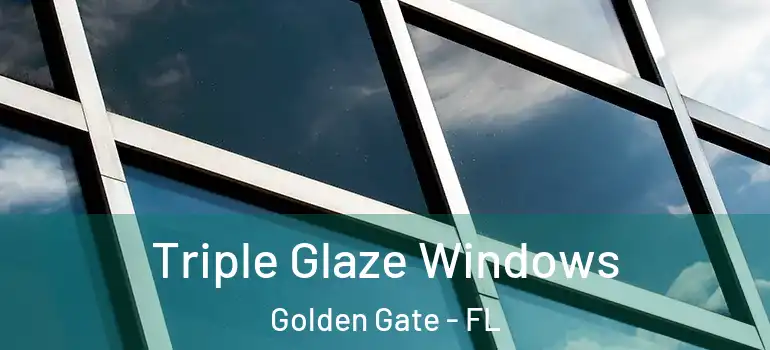  Triple Glaze Windows Golden Gate - FL