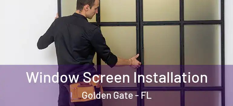  Window Screen Installation Golden Gate - FL